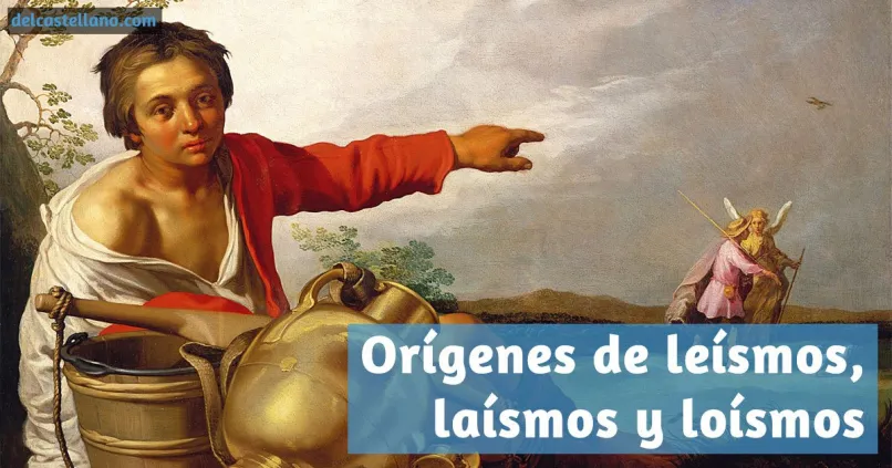 Origen del leísmo, del laísmo y del loísmo